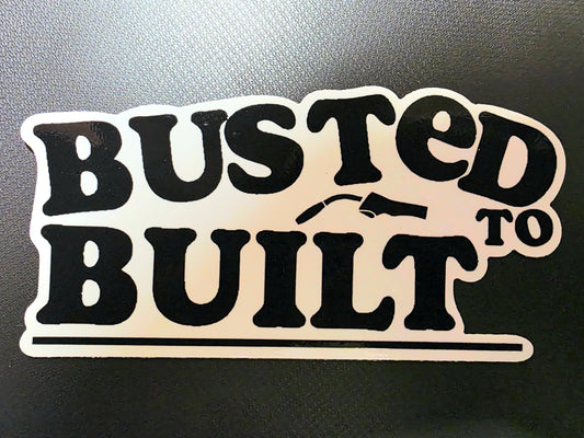 Busted to Built OG logo sticker